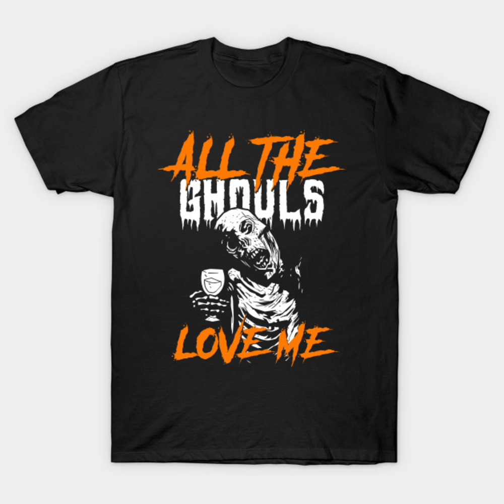 All The Ghouls Love Me Halloween Tshirt